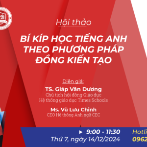 HỘI THẢO “BÍ KÍP HỌC TIẾNG ANH THEO PHƯƠNG PHÁP ĐỒNG KIẾN TẠO” & SÂN CHƠI “TRUY TÌM NHÀ VÔ ĐỊCH TỪ VỰNG NHÍ”